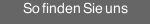 So finden Sie uns